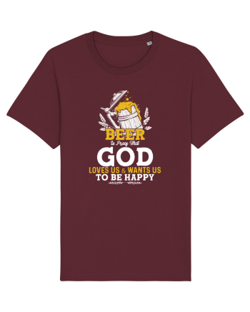 pt iubitorii de bere - Beer is proof that god loves us Burgundy