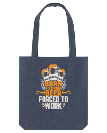 pt iubitorii de bere - Born to drink beer forced to work Midnight Blue