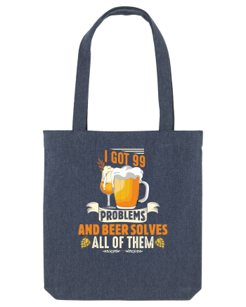 pt iubitorii de bere - I got 99 problems and beer solves all of them Midnight Blue