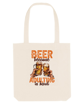 pt iubitorii de bere - Beer because adulting is hard Natural