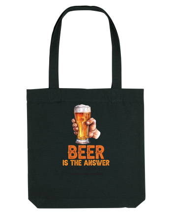 pt iubitorii de bere - Beer is the answer Black