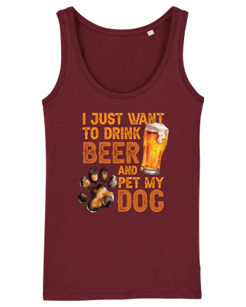 pt iubitorii de bere - I just want to drink beer and pet my dog Burgundy