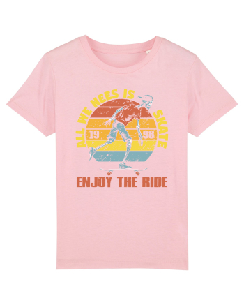 All We Need Is Skate Skateboarding Cotton Pink