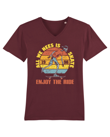 All We Need Is Skate Skateboarding Burgundy