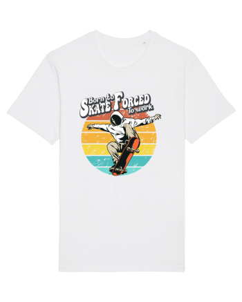 Born To Skate Forced To Work White