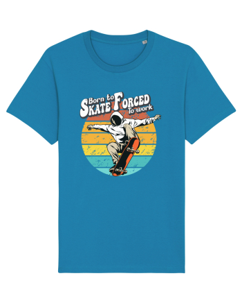Born To Skate Forced To Work Azur