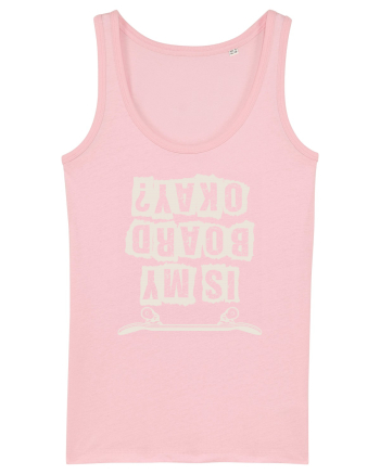 Is My Board Okay Funny Skateboarding Upside Down Cotton Pink
