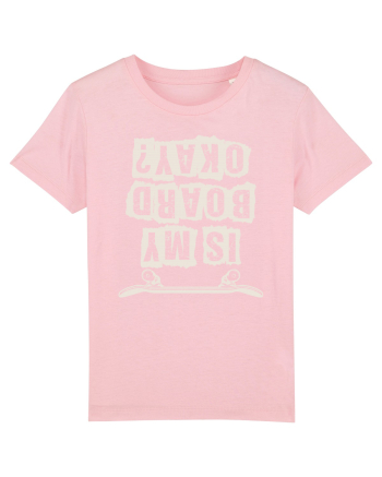 Is My Board Okay Funny Skateboarding Upside Down Cotton Pink