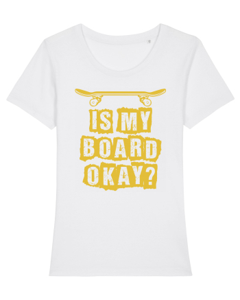 Is My Board Okay Funny Skateboarding Upside White