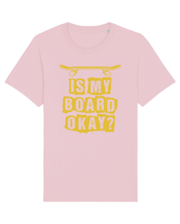 Is My Board Okay Funny Skateboarding Upside Cotton Pink