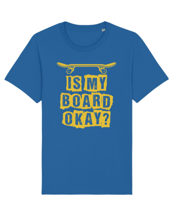 Is My Board Okay Funny Skateboarding Upside Royal Blue
