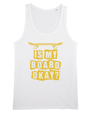 Is My Board Okay Funny Skateboarding Upside White