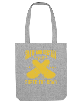 Skate and Destroy Shred The Road Heather Grey