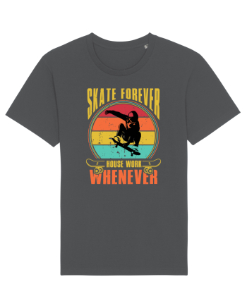 Skate Forever House Work Whenever Anthracite