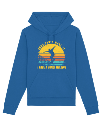 Sorry Can't Make It I Have A Board Meeting Funny Skateboarding Quote Royal Blue