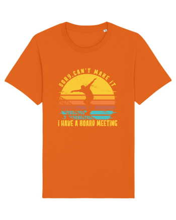 Sorry Can't Make It I Have A Board Meeting Funny Skateboarding Quote Bright Orange