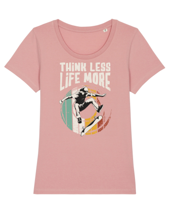 Think Less Life More | Born To Skate Canyon Pink
