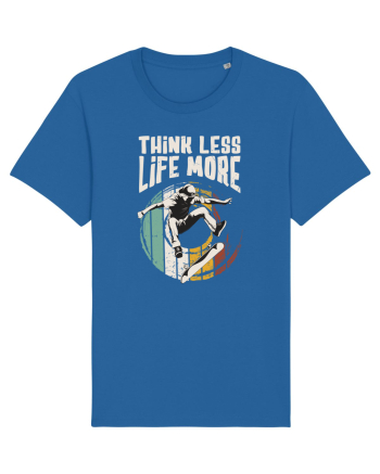 Think Less Life More | Born To Skate Royal Blue