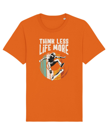 Think Less Life More | Born To Skate Bright Orange