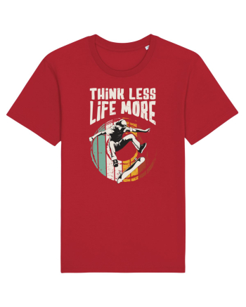 Think Less Life More | Born To Skate Red