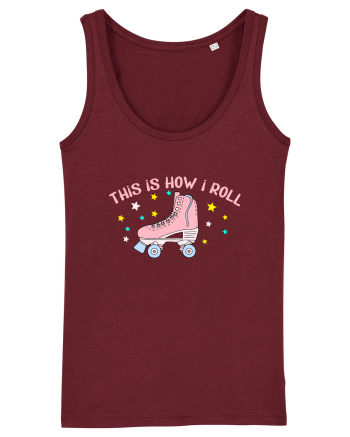 This is how I roll Burgundy