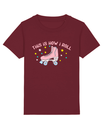 This is how I roll Burgundy