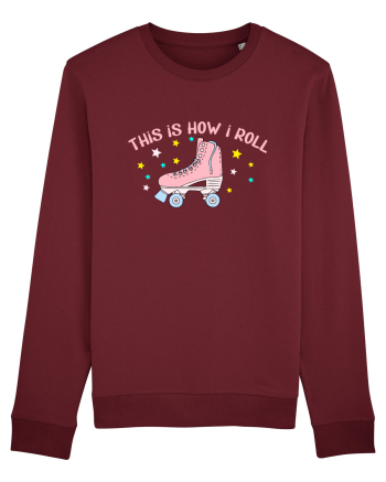 This is how I roll Burgundy