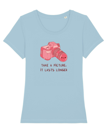 Take a picture, it lasts longer (pink) Sky Blue