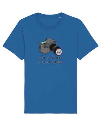 Take a picture, it lasts longer Royal Blue