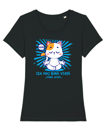 CEA MAI BUNA VIATA ... pana acum (MEOWMMM - pisica yoga) Black