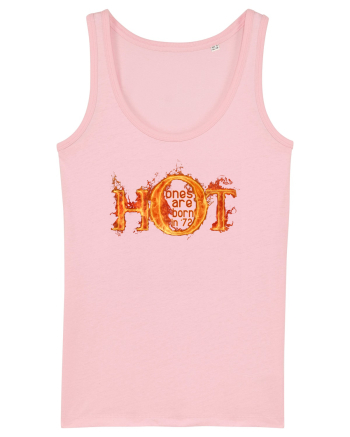 HOT ONES ARE BORN in `72 (Cei sexy sunt nascuti in 1972) Cotton Pink