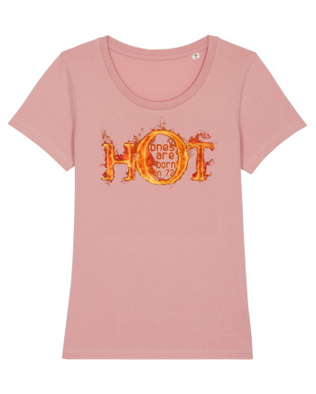 HOT ONES ARE BORN in `72 (Cei sexy sunt nascuti in 1972) Canyon Pink
