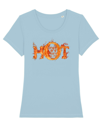 HOT ONES ARE BORN in `72 (Cei sexy sunt nascuti in 1972) Sky Blue