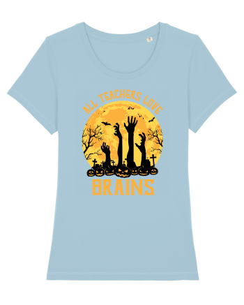 All Teachers Love Brains Sky Blue