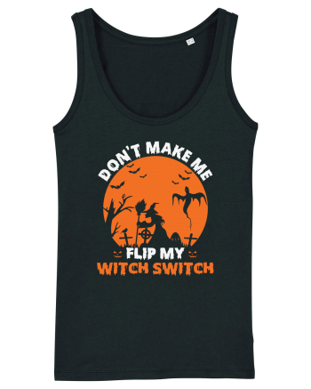 Don't Make Me Flip My Witch Switch Black