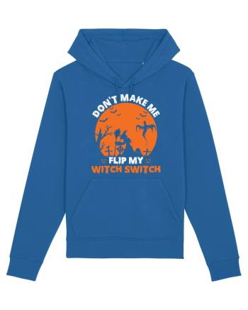 Don't Make Me Flip My Witch Switch Royal Blue