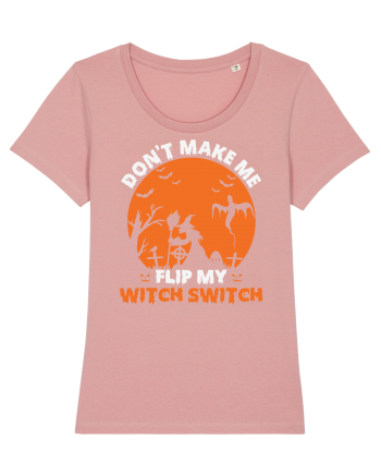 Don't Make Me Flip My Witch Switch Canyon Pink