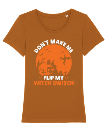 Don't Make Me Flip My Witch Switch Roasted Orange