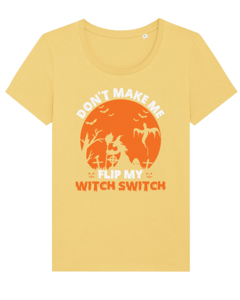 Don't Make Me Flip My Witch Switch Jojoba