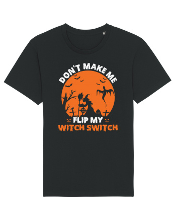Don't Make Me Flip My Witch Switch Black