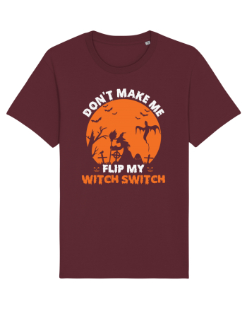 Don't Make Me Flip My Witch Switch Burgundy