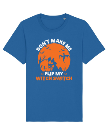 Don't Make Me Flip My Witch Switch Royal Blue