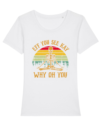 Eff You See Kay Why Oh You Funny Yoga Skeleton White