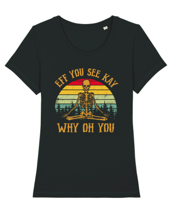 Eff You See Kay Why Oh You Funny Yoga Skeleton Black