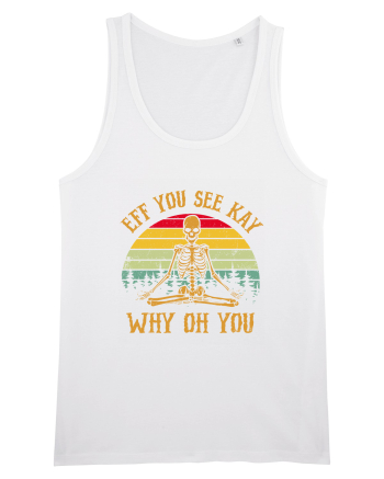 Eff You See Kay Why Oh You Funny Yoga Skeleton White
