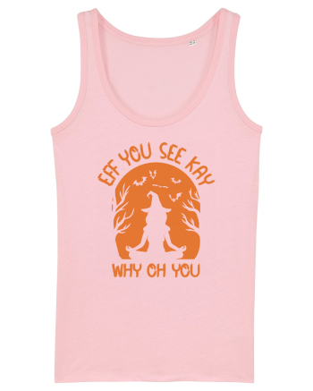 Eff You See Kay Why Oh You Witch Cotton Pink