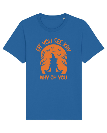 Eff You See Kay Why Oh You Witch Royal Blue