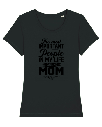 The Most Important People Call Me MOM Black