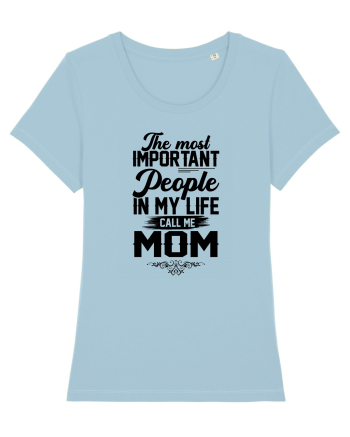The Most Important People Call Me MOM Sky Blue