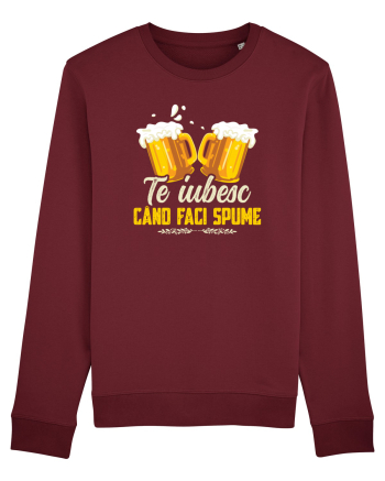 pt iubitorii de bere - Te iubesc cand faci spume Burgundy
